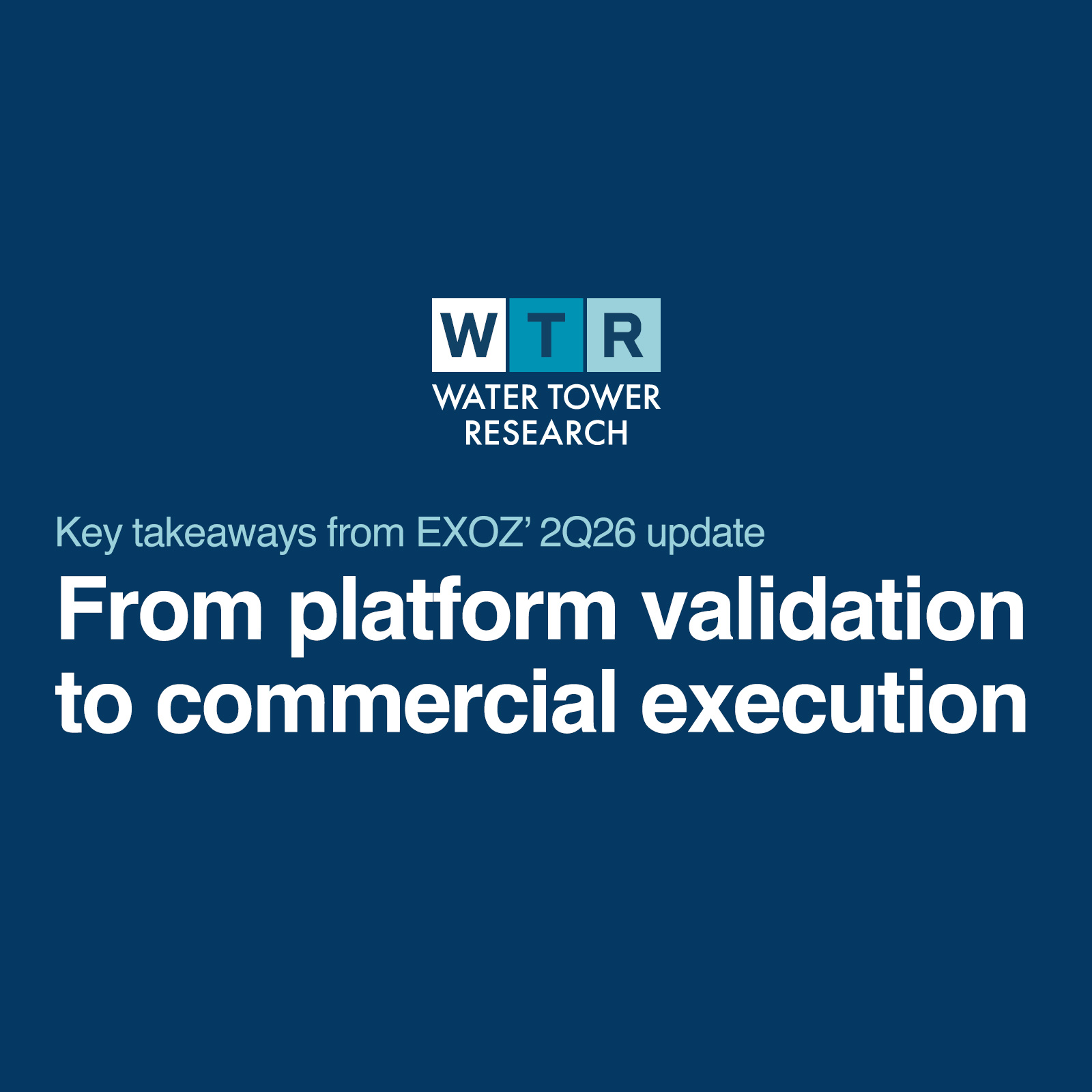 WTR: EXOZ 2Q26 update - from platform validation to commercial execution