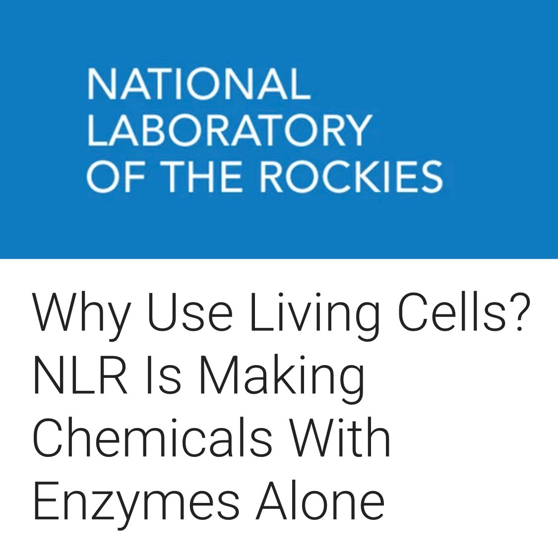 NLR: Why Use Living Cells?
