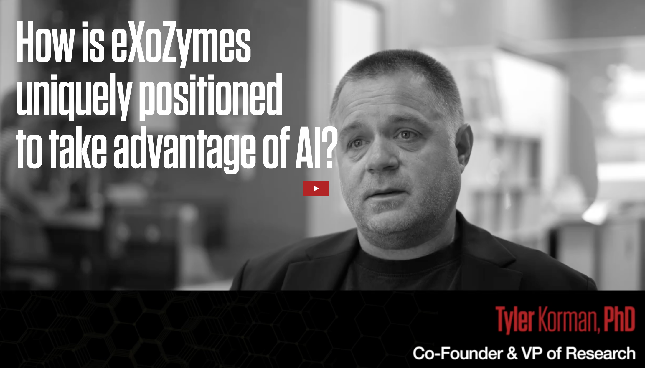 Tyler Korman: How is eXoZymes uniquely positioned to take advantage of AI?